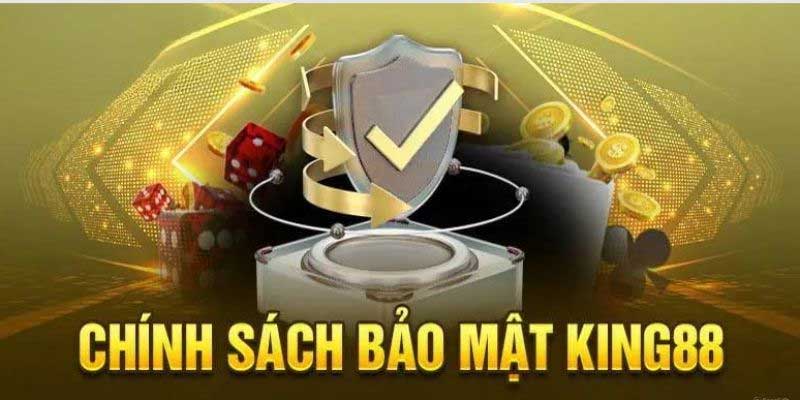 Giới thiệu về chính sách bảo mật King88