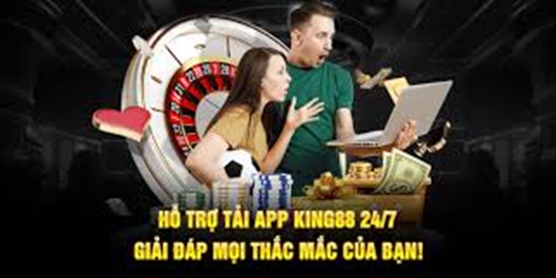 Lưu ý và hỗ trợ tải app King88