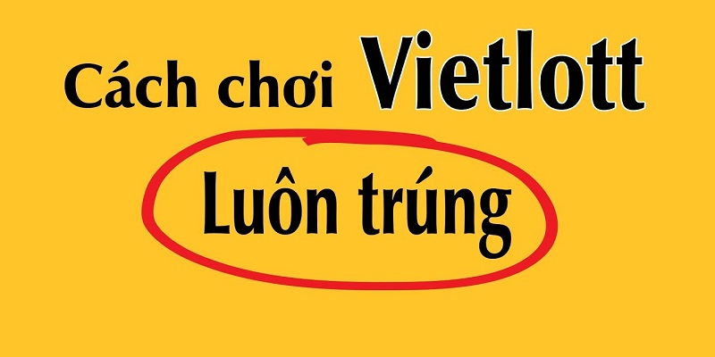Mẹo và cách chơi lô đề vietlott dễ trúng thưởng