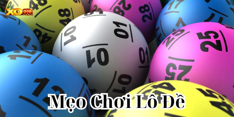 Mẹo cần thiết cho người chơi thích lô đề