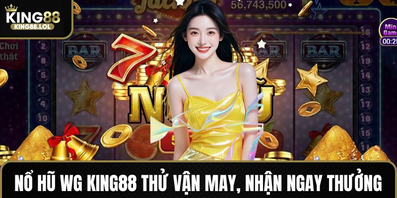 nổ hũ WG King88