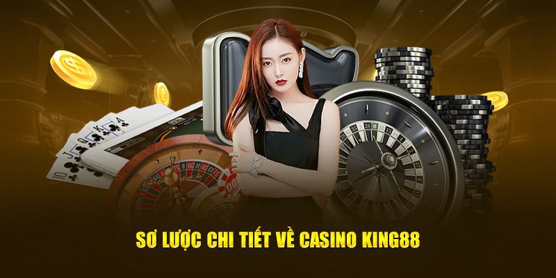 Giới thiệu về casino King88