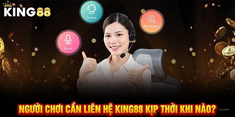 Liên hệ King88 để giải quyết mọi vấn đề